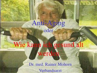 Anti-Aging oder Wie kann ich gesund alt werden