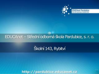 EDUCAnet – Střední odborná škola Pardubice, s. r. o. Školní 143, Rybitví