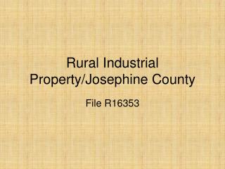 Rural Industrial Property/Josephine County