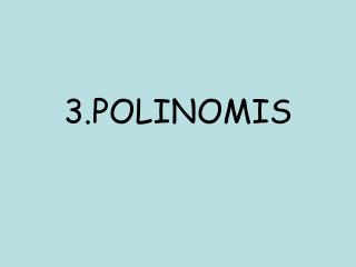 3.POLINOMIS