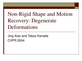 Non-Rigid Shape and Motion Recovery: Degenerate Deformations