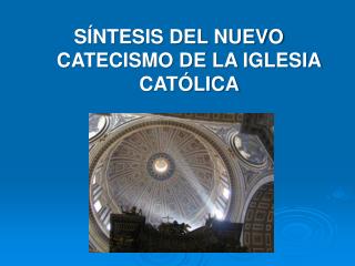 SÍNTESIS DEL NUEVO CATECISMO DE LA IGLESIA CATÓLICA