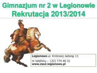 Gimnazjum nr 2 w Legionowie Rekrutacja 2013/2014