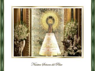 El 12 de Octubre, día de la Hispanidad se la venera a la Virgen María