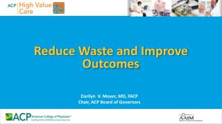Reduce Waste and Improve Outcomes