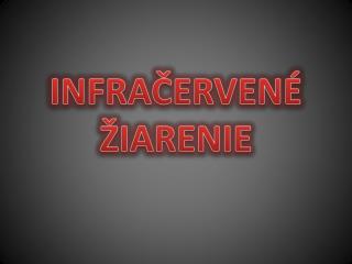 INFRAČERVENÉ ŽIARENIE