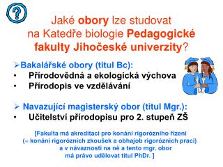 Jaké obory lze studovat na Katedře biologie Pedagogické fakulty Jihočeské univerzity ?