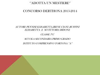 ‘’ADOTTA UN MESTIERE‘’ CONCORSO DERTHONA 2013-2014