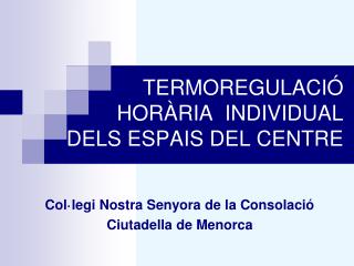 TERMOREGULACIÓ HORÀRIA INDIVIDUAL DELS ESPAIS DEL CENTRE