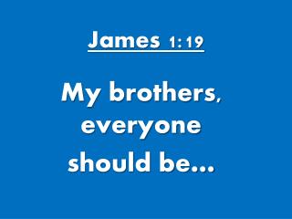 James 1:19