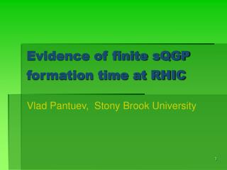 Evidence of finite sQGP formation time at RHIC