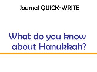 What do you know about Hanukkah?