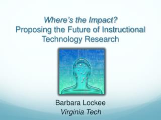 Where’s the Impact? Proposing the Future of Instructional Technology Research