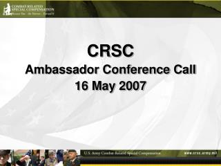 CRSC Ambassador Conference Call 16 May 2007