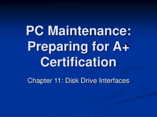 PC Maintenance: Preparing for A+ Certification