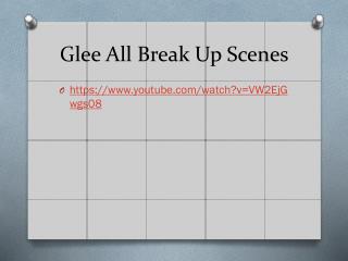Glee All Break Up Scenes