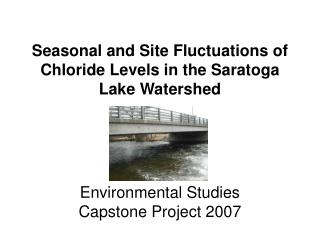 Seasonal and Site Fluctuations of Chloride Levels in the Saratoga Lake Watershed