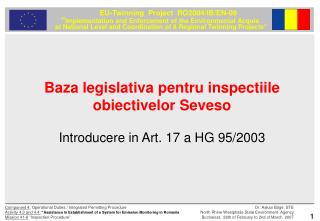 Baza legislativa pentru inspectiile obiectivelor Seveso Introducere in Art. 17 a HG 95/2003