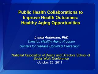 Public Health Collaborations to Improve Health Outcomes: Healthy Aging Opportunities
