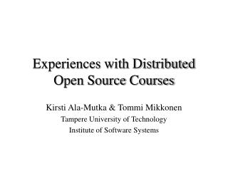 Experiences with Distributed Open Source Courses