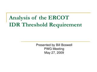 Analysis of the ERCOT IDR Threshold Requirement