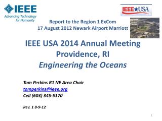 Tom Perkins R1 NE Area Chair tomperkins@ieee Cell (603) 345-5170 Rev. 1 8-9-12