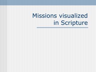 Missions visualized in Scripture