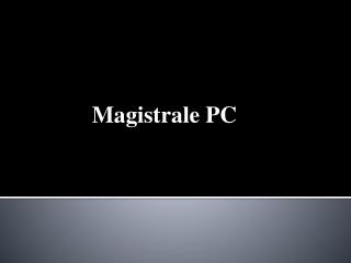 Magistrale PC