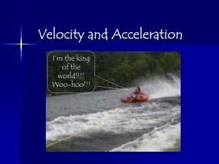 Velocity and Acceleration