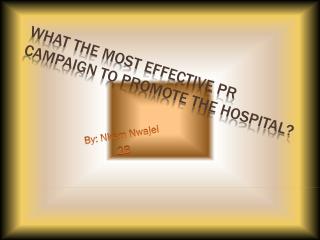 What the most effective PR campaign to promote the hospital?