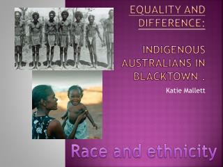 Equality and difference: indigenous Australians in Blacktown .