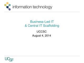 Business-Led IT &amp; Central IT Scaffolding