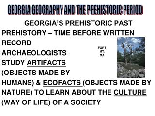 GEORGIA’S PREHISTORIC PAST PREHISTORY – TIME BEFORE WRITTEN RECORD ARCHAEOLOGISTS