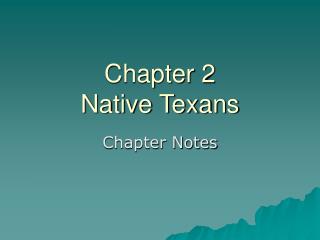 Chapter 2 Native Texans