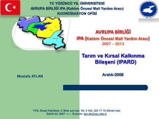 AVRUPA BİRLİĞİ IPA ( Katılım Öncesi Mali Yardım Aracı ) 2007 – 2013