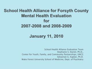 School Health Alliance Evaluation Team Stephanie S. Daniel, Ph.D.,