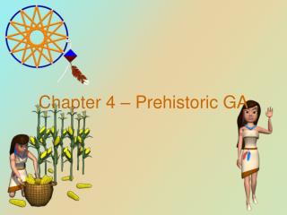 Chapter 4 – Prehistoric GA