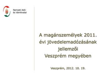A magánszemélyek 2011. évi jövedelemadózásának jellemzői Veszprém megyében