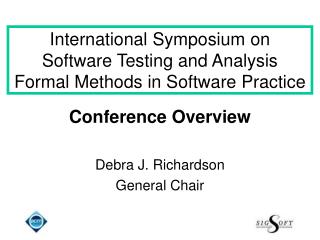 International Symposium on Software Testing and Analysis Formal Methods in Software Practice