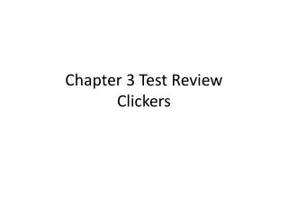 Chapter 3 Test Review Clickers