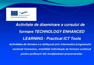 Activitate de diseminare a cursului de formare TECHNOLOGY ENHANCED LEARNING - Practical ICT Tools