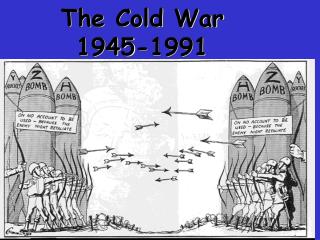 The Cold War 1945-1991