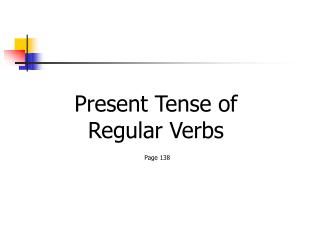 Present Tense of Regular Verbs