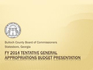 FY 2014 TENTATIVE GENERAL APPROPRIATIONS BUDGET PRESENTATION