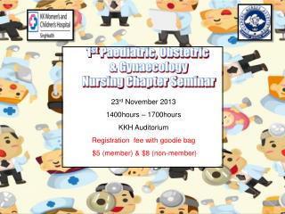 1 st Paediatric, Obstetric &amp; Gynaecology Nursing Chapter Seminar