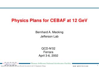 Physics Plans for CEBAF at 12 GeV