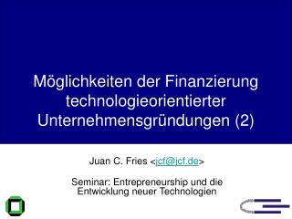 Möglichkeiten der Finanzierung technologieorientierter Unternehmensgründungen (2)