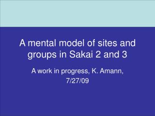 A mental model of sites and groups in Sakai 2 and 3