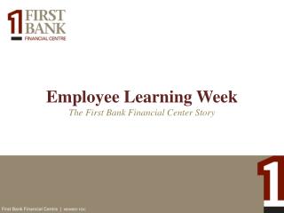 Employee Learning Week The First Bank Financial Center Story