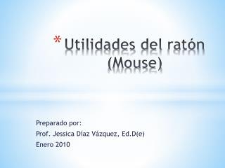 Utilidades del ratón (Mouse)